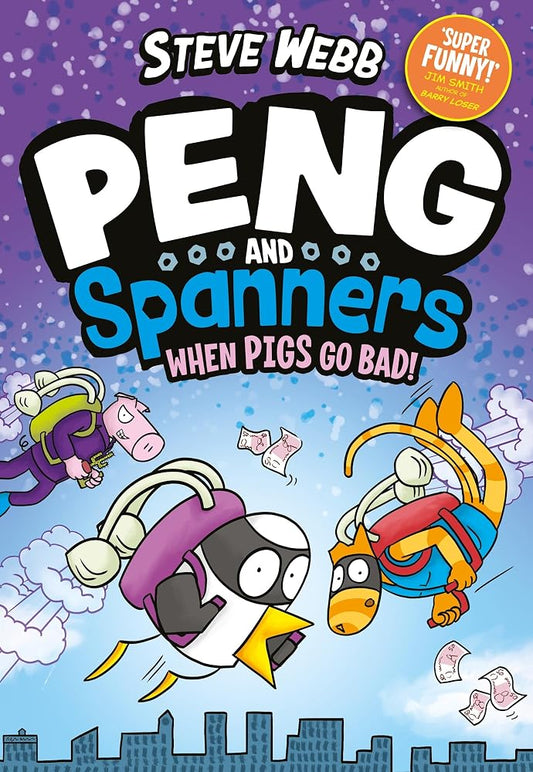 Faber Faber Peng and Spanners When Pigs Go Bad! For fans of Bunny vs Monkey and Dogman. cover image