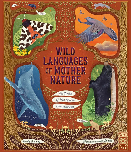 Wild Languages of Mother Nature: 48 Stories of How Nature Communicates: 48 Stories of How Nature Communicates (Nature’s Storybook) cover image